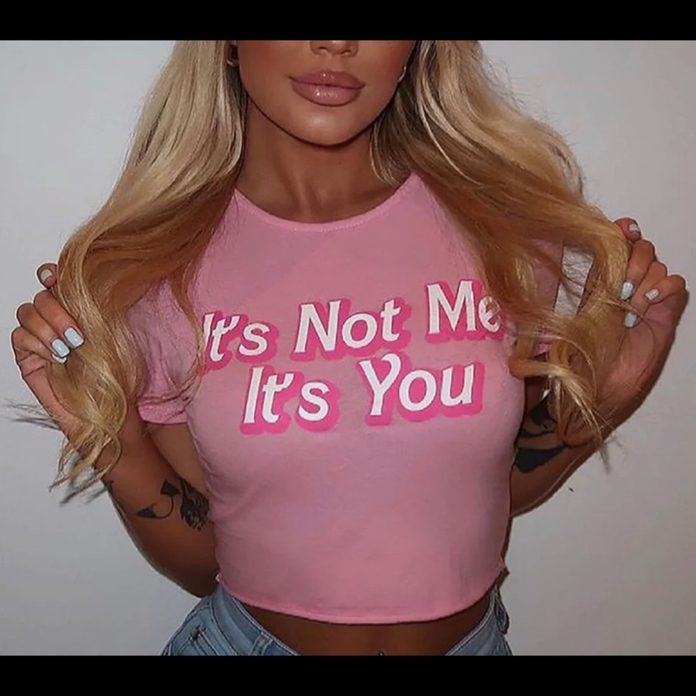 IT’S NOT YOU ITS ME CROP